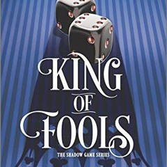 ACCESS [PDF EBOOK EPUB KINDLE] King of Fools (The Shadow Game Series, 2) by  Amanda F
