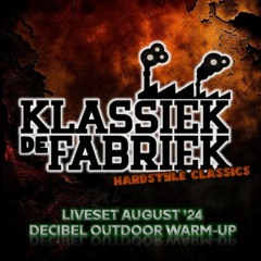 De Klassiek Fabriek / Decibel 2024 Warm-up (Liveset August '24)