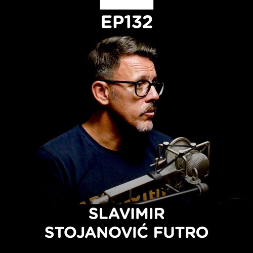 EP 132: Slavimir Stojanović Futro, dizajner, Futro Design - Pojačalo podcast