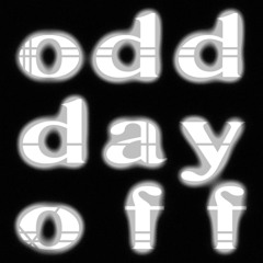 o d d  d a y  o f f : two minute warning