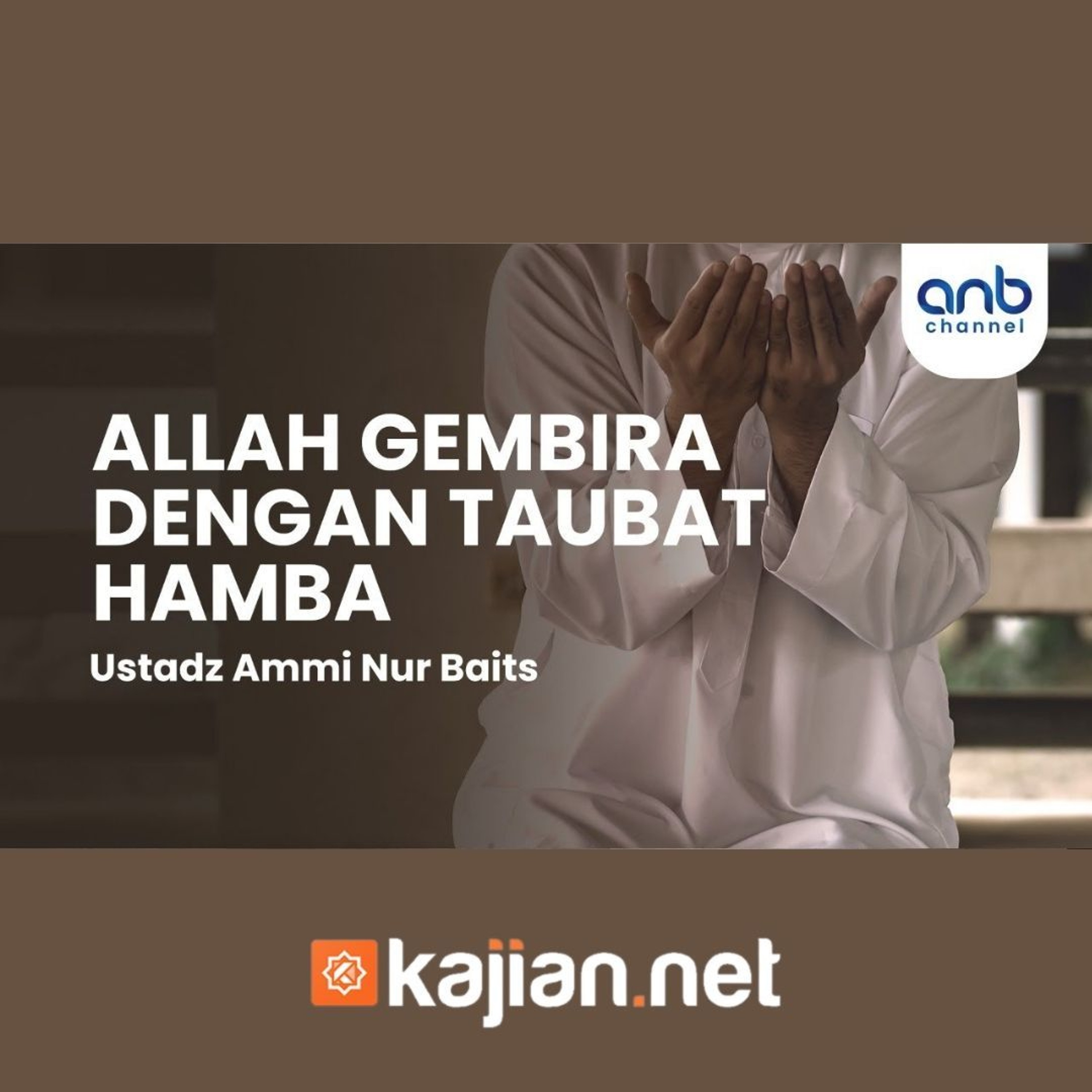 Allah Gembira dengan Taubat Hamba - Ustadz Ammi Nur Baits,. ST, BA. episode artwork