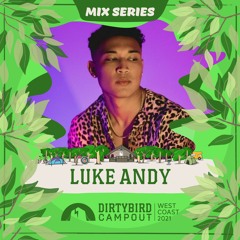 Dirtybird Campout 2021 Mix Series: Luke Andy