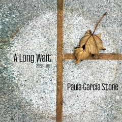 A Long Wait (excerpt) - Paula García Stone - out July 16