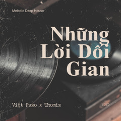 Thomiz ft. Việt Puzo - Những Lời Dối Gian (Extended Mix)