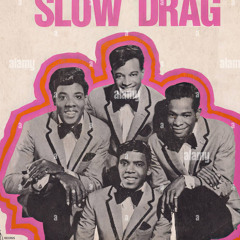 Slow Drag