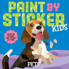 ⚡pdf✔ Paint by Sticker Kids: Pets: Create 10 Pictures One Sticker at a Time!