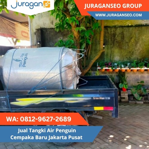 LANGSUNG PABRIK! WA 0812 - 9627 - 2689, Jual Tangki Air Penguin Cempaka Baru Jakarta Pusat