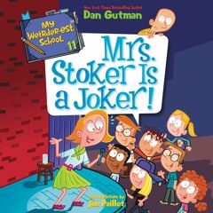 MY WEIRDER-EST SCHOOL #11: MRS. STOKER IS A JOKER! by Dan Gutman