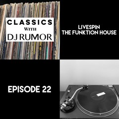 Episode 22 Classics With DJ Rumor: LiveSpin