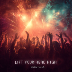 Lift Your Head High