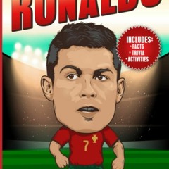 ⚡PDF❤ Ronaldo: The Complete Story of a Football Superstar: 100+ Interesting Trivia Questions, I