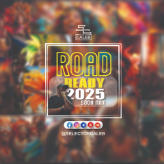 Road Ready Soca Mix 2025 by Selector Caleb