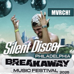 MVRCH! Breakaway Silent Disco '25