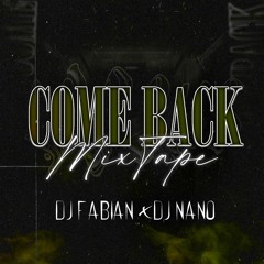 Come Back Mixtape 2023 - Dj Fabian X Dj Nano