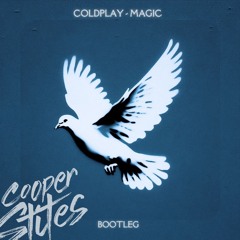 Coldplay - Magic (Cooper Stites Bootleg)
