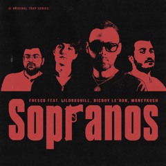 Sopranos (feat. LILDRUGHILL, BicBoy Le’ron, Moneykush)