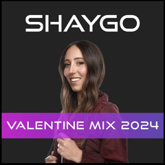 Shaygo Valentine Mix 2024