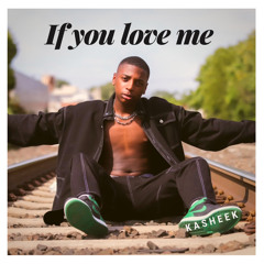 IF YOU LOVE ME