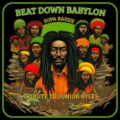 Supa Bassie - Beat Down Babylon (Tribute To Junior Byles - Tuffies Yard Sessions - 2023)