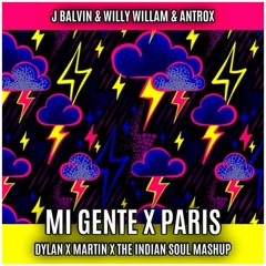 J Balvin vs Antrox - Mi Gente vs Paris (DYLAN X MARTIN X THE INDIAN SOUL MASHUP)