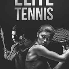VIEW KINDLE 📂 Elite Tennis: A Guide by  Svetoslav S Elenkov [KINDLE PDF EBOOK EPUB]