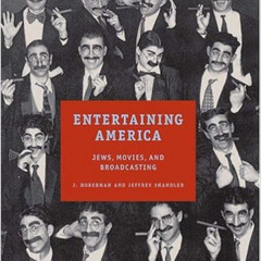 Access KINDLE 💙 Entertaining America: Jews, Movies, and Broadcasting by J. HobermanJ