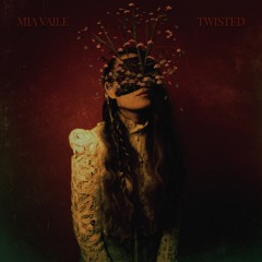 Mia Vaile - Twisted