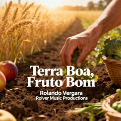 07. Terra Boa, Fruto Bom