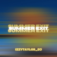 SUMMER EXIT