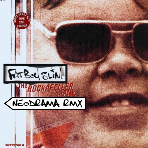 Stream Fatboy Slim - The Rockafeller Skank (NEODRAMA Rmx) FREE DL