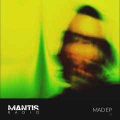 Mantis Radio 92 - Mad EP