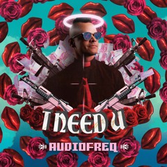 Audiofreq - I NEED U (Audiophetamine)