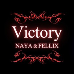 NAYA & Fellix - Victory ( Remix )