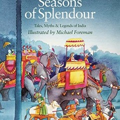 Access EBOOK EPUB KINDLE PDF Seasons of Splendour: Tales, Myths and Legends of India by  Madhur Jaff