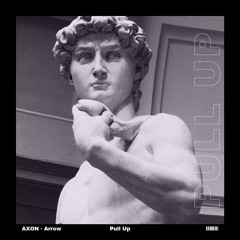 AXON & Arrow - Pull Up (Extended Mix)