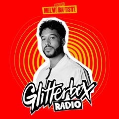 Glitterbox Radio Show 342: Hosted By Melvo Baptiste