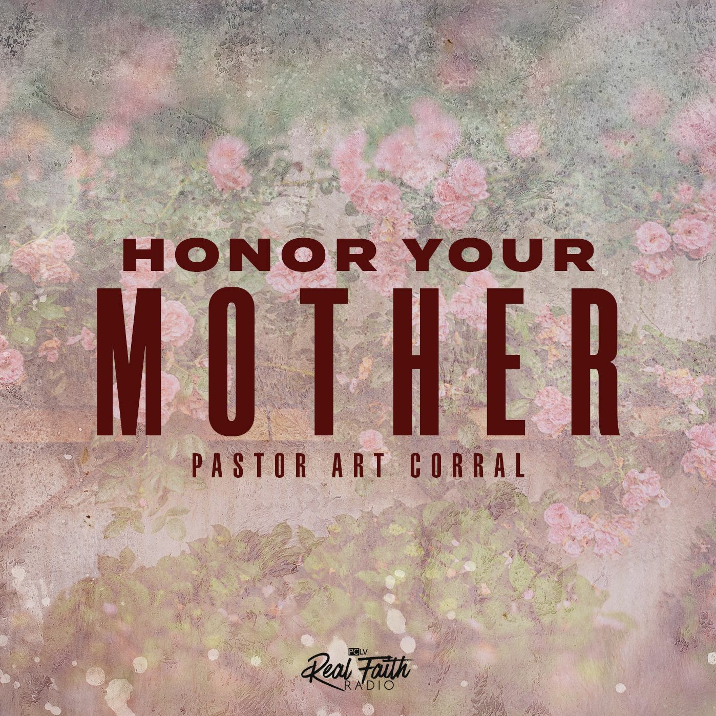 "Honor Your Mother," Pastor Art Corral (May 8, 2022) episode artwork