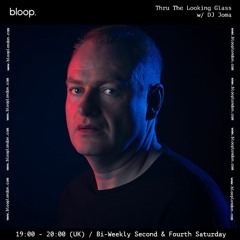 Thru The Looking Glass w/ DJ Joma - 12.03.22
