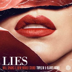 Will Sparks, New World Sound - Lies (Triple M & Blanee Remix)(Free Download)