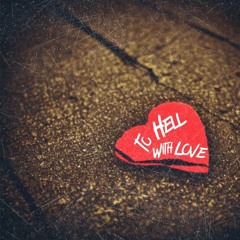 To Hell With Love