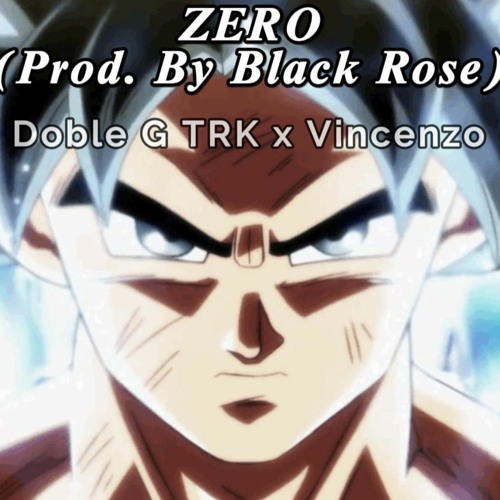 Stream Zero | Doble G TRK x Vincenzo | (Prod. By BlackRose) by Doble G ...