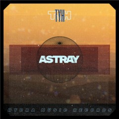 Tyh - Astray [Extended Mix]