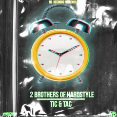 2 Brothers Of Hardstyle - Tic & Tac (Radio Edit)