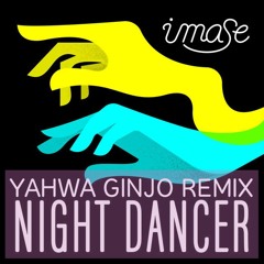 Imase - Night Dancer (YAHWA X GINJO Summer House Remix)