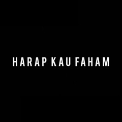 Harap Kau Faham