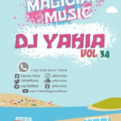 DJ Yahia Magician Music Mega Mix VoL - 34(Extended Mix) ساحر المزيكا ال 34 رقصة حياه , ميكس للتاريخ