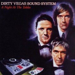 712 - Dirty Vegas Sound System - A Night At The Tables (2003)