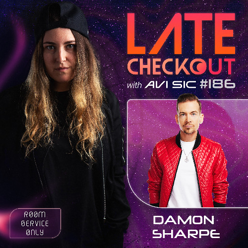 DAMON SHARPE & AVI SIC | LATE CHECKOUT | EPISODE 186