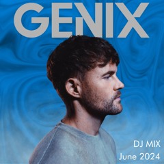 Genix - DJ MIX - June 2024