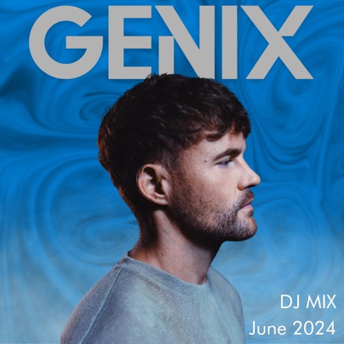Genix - DJ MIX - June 2024